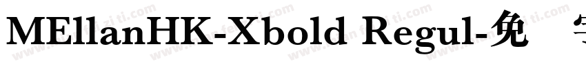 MEllanHK-Xbold Regul字体转换